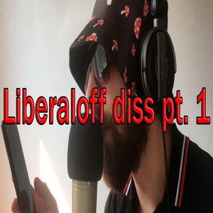 Liberaloff DISS (Pt. 1) [Explicit]