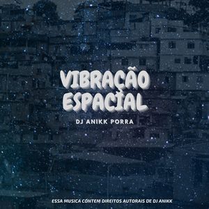 VIBRAÇÃO ESPACIAL (Explicit)