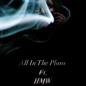 All In The Plans (feat. HMW) (Explicit)