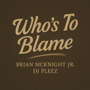Who's To Blame