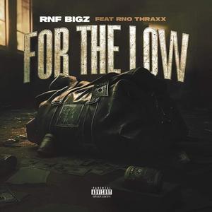 For The Low (feat. RNO THRAXX) [Explicit]