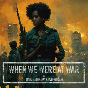 When we were at war (feat. Katlego Nkoana) [Explicit]