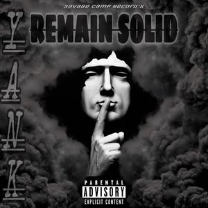 REMAIN SOLID (Explicit)