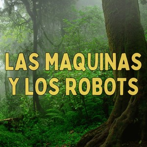 Las máquinas y los robots