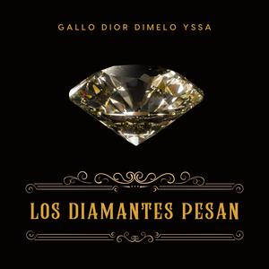 Los Diamantes Pesan (feat. Gallo Dior)
