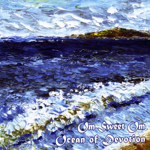 Om Sweet Om Ocean of Devotion