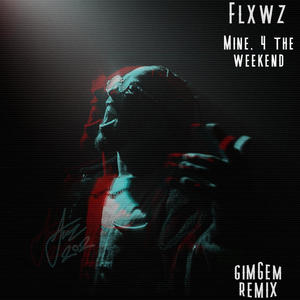 Mine, 4 the weekend (feat. Flxwz) [Jungle remix]