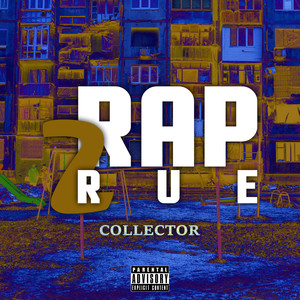 Rap2rue Collector (Explicit)