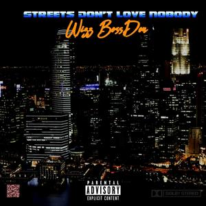 Streets Dont Love Nobody (Explicit)