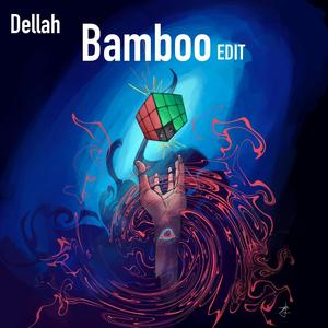 Bamboo (feat. ABDULLAH I HUSSAIN) [Dellah Edit]