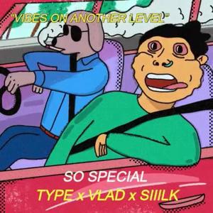 So Special (feat. VLAD & 7siiilk) (Explicit)