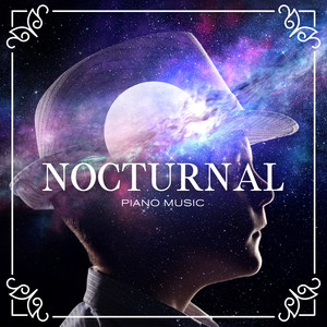 Nocturnal Piano Music - Most Beautiful Compositions Soothing The Soul