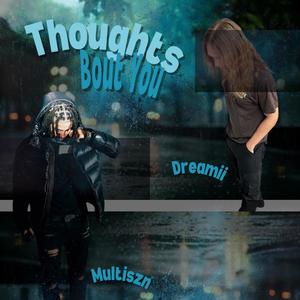 Thoughts Bout You (feat. Multiszn) (Explicit)