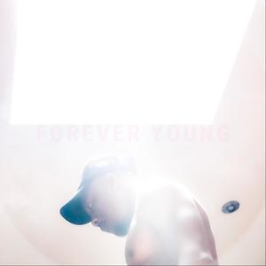 Forever Young (Explicit)