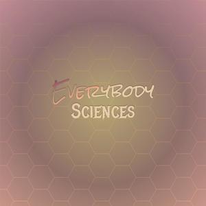 Everybody Sciences