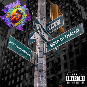 9pm In Detroit (feat. 3el & Cloudy Ricardo) [Explicit]