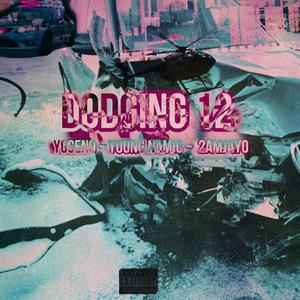 Dodging 12 (feat. Young Namic & 2amjayo) [Explicit]