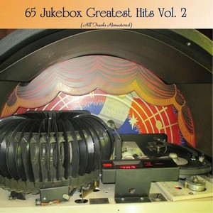 65 Jukebox Greatest Hits Vol. 2 (All Tracks Remastered)