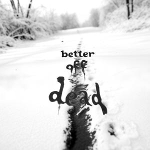 Better Off Dead (Explicit)