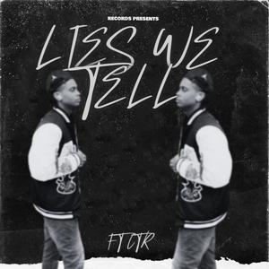 Lies We Tell (feat. CTR) [Explicit]