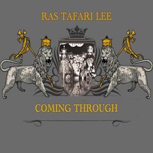 COMING THROUGH (RAS TAFARI LEE)