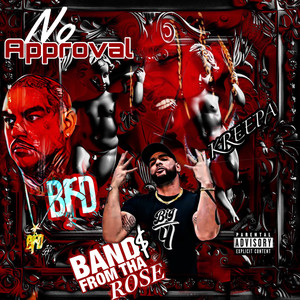 No Approval (feat. Band$ From Tha Rose & Bfd) [Explicit]