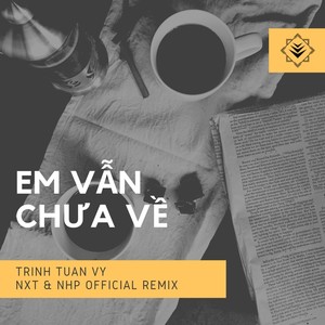 Em Van Chua Ve(NxT & Nguyen Hong Phuc Extended Remix)