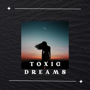 Toxic Dreams (Reverb)