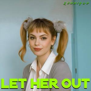 Let Her Out (Radio Edit|Explicit)