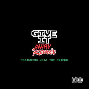 Give it away (feat. Kota The Friend) (Remix|Explicit)