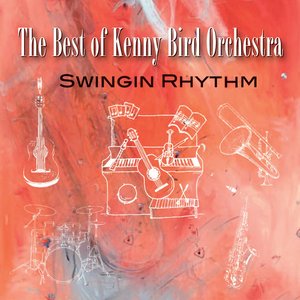 The best of Kenny Bird Orchestra