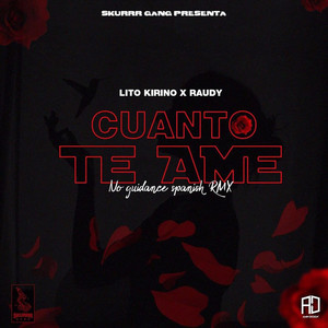 Cuanto Te Ame (No Guidance Spanish Remix) (feat. Raudy) [Explicit]