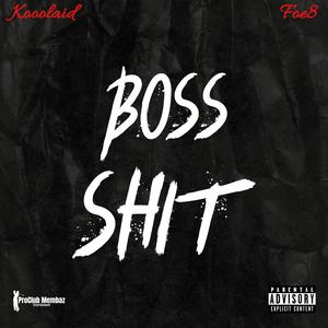 Boss **** (feat. Foe8) [Explicit]