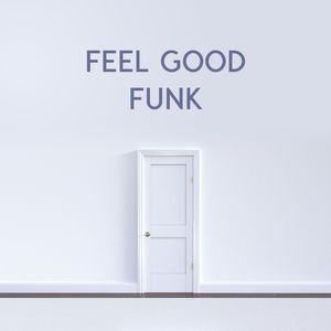 Feel Good Funk