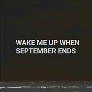 Wake Me Up When September Ends