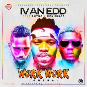 Work Work (Gbera) [feat. Phyno & Reminisce]