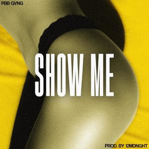Show me (feat. PBB Gang) (Explicit)
