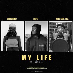 My Life (feat. Shecagow & King Earl Rsa) (Remix|Explicit)