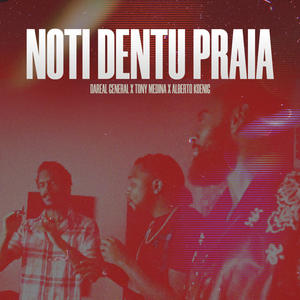 Noti dentu Praia (feat. TonyMedina & Alberto Koenig) [Explicit]