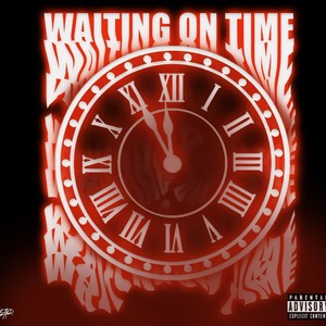 Waiting On Time (Explicit)