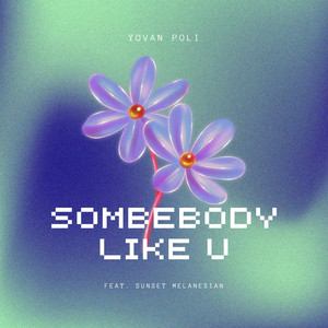 Somebody Like U (Explicit)