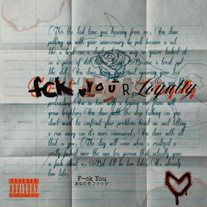 F*ck Your Loyalty (Explicit)