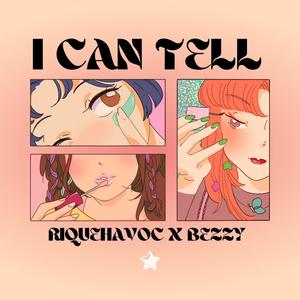 I Can Tell (feat. Bezzy) (Explicit)
