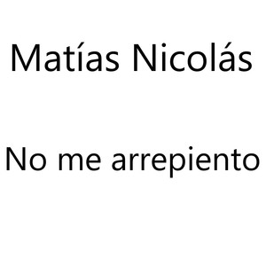 No me arrepiento