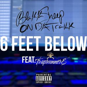 6 feet below (feat. TrapRunner E) [Explicit]