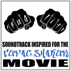 Thug Life: Soundtrack Inspired For The Tupac Shakur Movie