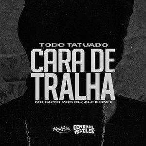 Todo Tatuado Cara de Tralha (Explicit)