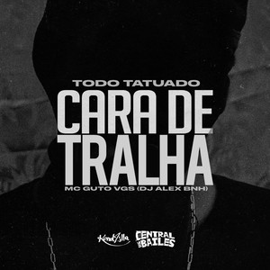 Todo Tatuado Cara de Tralha (Explicit)