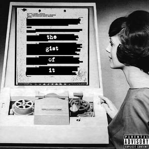 The Gist of It (Explicit)