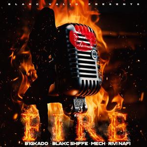 Fire (feat. Blakc Shiffe, Mech & Rivi Nafi) (Radio Edit|Explicit)